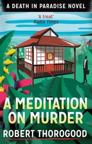 A Meditation on Murder (Death in Paradise, Bk 1)