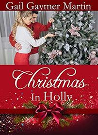 Christmas in Holly: Sweet Contemporary Christmas romance