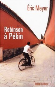 Robinson à Pékin (French Edition)