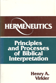 Hermenutics: Principles and Processes of Biblical Interpretation