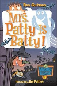 My Weird School #13: Mrs. Patty Is Batty! (My Weird School)