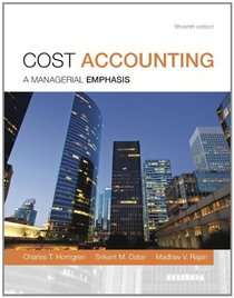 Cost Accounting Plus NEW MyAccountingLab with Pearson eText -- Access Card Package (15th Edition)