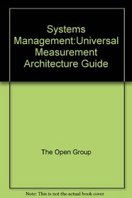 Systems Management: Universal Measurement Architecture Guide