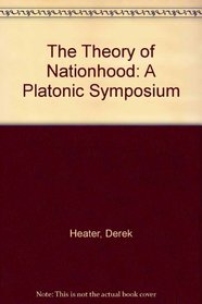 The Theory of Nationhood: A Platonic Symposium