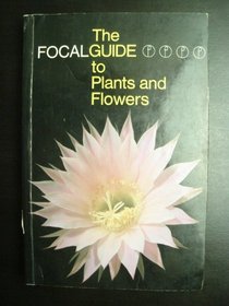 The Focalguide to Plants and Flowers