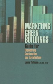 Marketing Green Buildings: Guide for Engineering, Construction and Architecture