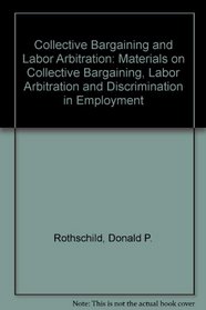 Collective Bargaining and Labor Arbitration