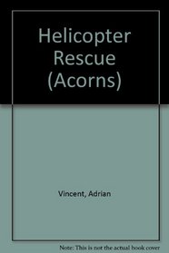 Helicopter Rescue (Acorns)