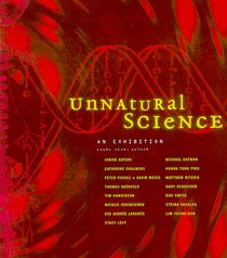 Unnatural Science: An Exhibition Spring 2000-Spring 2001