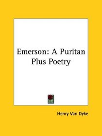 Emerson: A Puritan Plus Poetry
