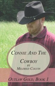 Connie and the Cowboy: Outlaw Gold - Book One (Volume 1)
