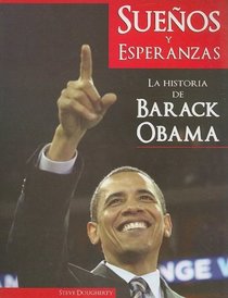 Suenos y Esperanzas: Historia de Barack Obama, La (Spanish Edition)