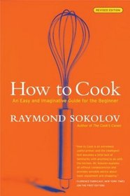 How to Cook: An Easy and Imaginative Guide for the Beginner (Revised Edition)