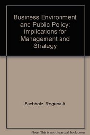 Business Environment and Public Policy: Implications for Management and Strategy