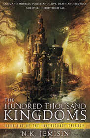 The Hundred Thousand Kingdoms (Inheritance, Bk 1)