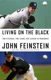 Living on the Black: Two Pitchers, Two Teams, One Season to Remember