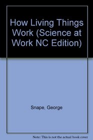 Science at Work 14-16: How Living Things Work (Science at Work - National Curriculum Edition)
