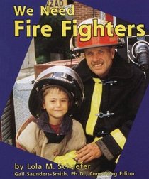 We Need Fire Fighters (Helpers in Our Community)