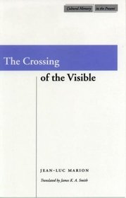 The Crossing of the Visible (Cultural Memory in the Present)