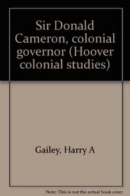 Sir Donald Cameron, colonial governor (Hoover colonial studies)