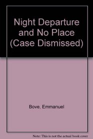 Night Departure and No Place (Case Dismissed)