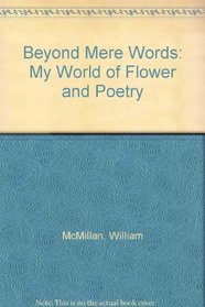 Beyond Mere Words: My World of Flower and Poetry