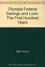Olympia Federal Savings and Loan: The First Hundred Years