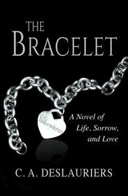 The Bracelet - A Novel of Life, Sorrow, and Love
