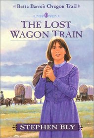 The Lost Wagon Train (Retta Barre's Oregon Trail, Book 1)