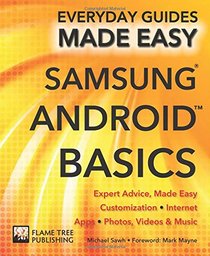 Samsung Android Basics: Expert Advice, Made Easy (Everyday Guides Made Easy)