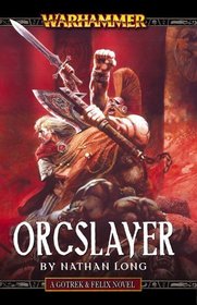 Orcslayer (Gotrek & Felix, Bk 8)