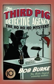 The Third Pig Detective Agency: The Ho Ho Ho Mystery