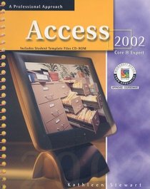 Access 2002: Core  Expert, A Professional Approach, Student Edition with CD-ROM