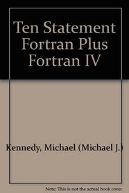 Ten Statement Fortran + Fortran IV