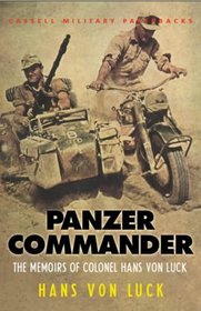 Panzer Commander: The Memoirs of Colonel Hans Von Luck (Cassell Military Paperbacks)