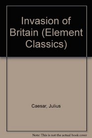 Invasion of Britain (Element Classics)