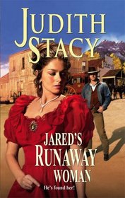 Jared's Runaway Woman (Harlequin Historical, No 801)
