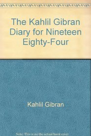 The Kahlil Gibran Diary for Nineteen Eighty-Four