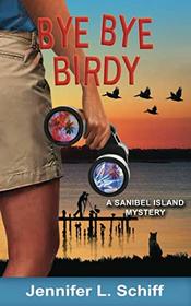 Bye Bye Birdy: A Sanibel Island Mystery (Sanibel Island Mysteries)