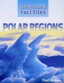 Polar Regions (Geography Fact Files)