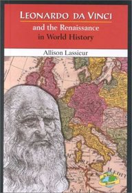 Leonardo Da Vinci and the Renaissance in World History (In World History)