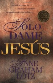 Solo dame Jesus: Just Give Me Jesus