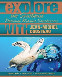 Explore the Southeast National Marine Sanctuaries with Jean-Michel Cousteau (Explore the National Marine Sanctuaries with Jean-Michel Cousteau)