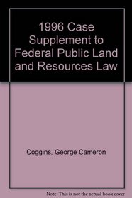 1996 Case Supplement to Federal Public Land and Resources Law (University Casebook Series)