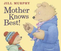 Mother Knows Best. Jill Murphy (French Edition)