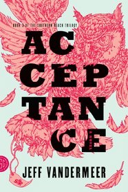 Acceptance (Southern Reach, Bk 3)