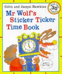 Mr. Wolf's Sticker Ticker Time [With Fold-Out Clock and Over 30 Re-Usable]