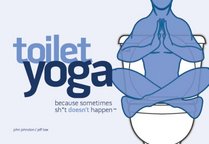 Toilet Yoga (Because Sometimes Sh*t Doesn't Happen)