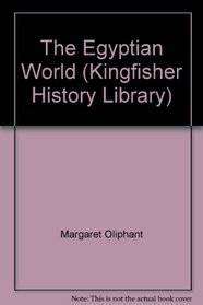 The Egyptian World (Kingfisher History Library)