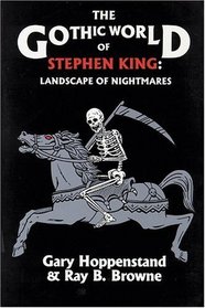 The Gothic World of Stephen King : Landscape of Nightmares